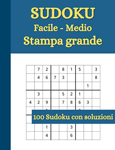 Sudoku: per Anziani, Adulti, Ragazzi | Liv. Facile e Medio | 100 Puzzle con soluzioni | Caratteri grandi | Formato grande 21,59 x 27,94 cm