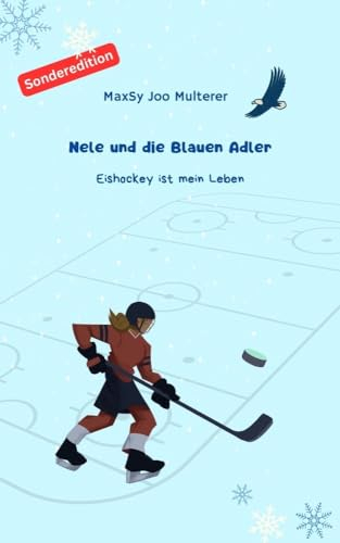 Nele und die Blauen Adler - Sonderedition: Eishockey ist mein Leben