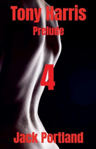 Tony Harris Prelude: Book 4 (The Trials of Tony Harris, Band 2)