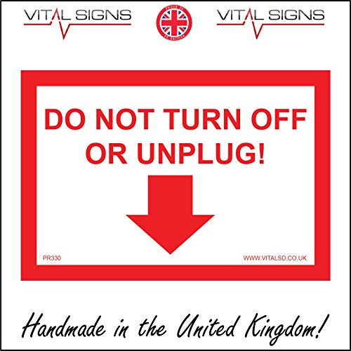 Do Not Turn Off Or Unplug Down Arrow Sign 150mm x 100mm .Sticker/SAV - White Background