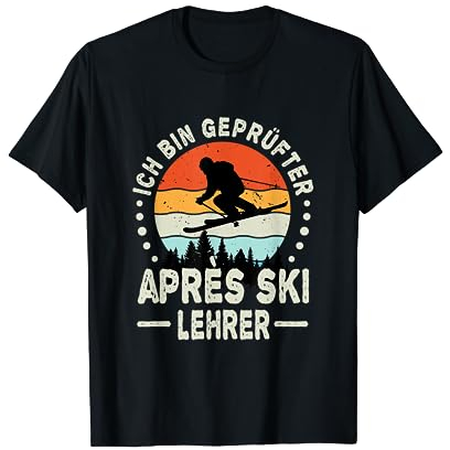 Ich bin Geprüfter Apres Ski Lehrer Hütten Party Skifahren T-Shirt