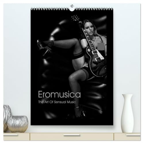 Eromusica 2026 (hochwertiger Premium Wandkalender 2026 DIN A2 hoch), Kunstdruck in Hochglanz (CALVENDO Erotik)
