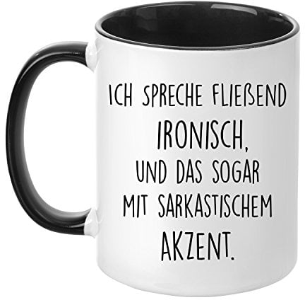 Tasse mit Spruch - Ich spreche fließend ironisch und das sogar mit sarkastischem Akzent - beidseitig bedruckt - Teetasse - Kaffeetasse - lustig - Arbeit - Büro - Chef
