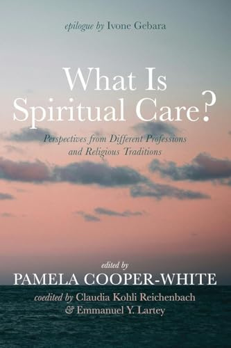What Is Spiritual Care?: Perspectives from Different Professions and Religious Traditions