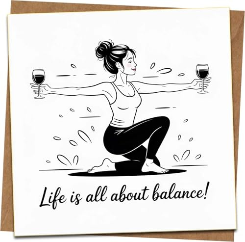 Lustige Yoga- und Wein-Grußkarte - Life Is All About Balance - 145 mm x 145 mm quadratische Karte mit Kraftumschlag - Geburtstagskarte für sie, Yoga-Liebhaber, Weinliebhaber