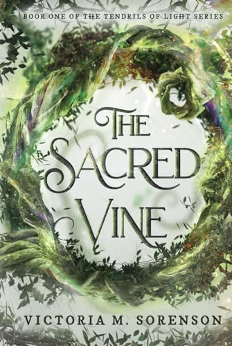 The Sacred Vine: Book One of The Tendrils of Light Series