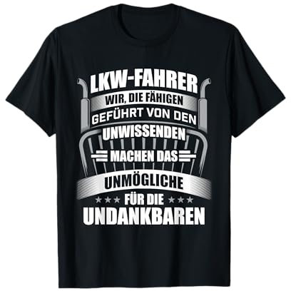 LKW-Fahrer machen das Unmögliche Undankbare - Trucker T-Shirt