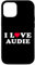 Hülle für iPhone 14 Pro I Love Audie Passende Freundin & Freund Audie Name