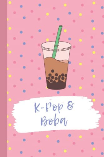 K-Pop and Boba Dotted Notebook: Cute Lined Journal for Korean Pop Lovers