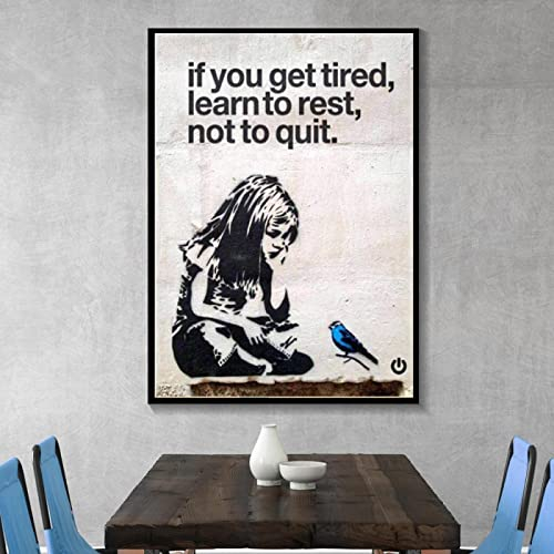 Wenn Sie müde werden, lernen Sie, sich auszuruhen, nicht zu beenden, TAr-Poster, Leinwanddruck, Banksy Street Painting, Bild für Schlafzimmerdekoration, 40 x 65 cm (16 x 26 Zoll) Innenrahmen