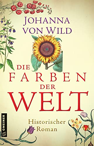 Die Farben der Welt: Historischer Roman