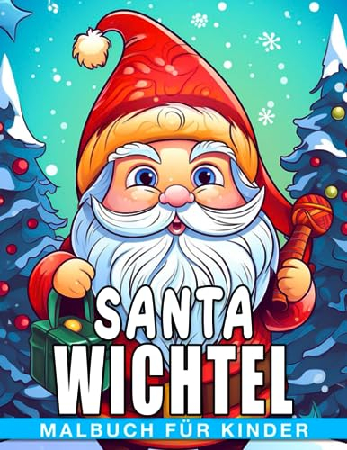 Santa Wichtel Malbuch für Kinder: 30 Weihnachts-Themen Malvorlagen zur Stressbewältigung. Spaßige und einfache Illustrationen, um während der Feiertage zu genießen.