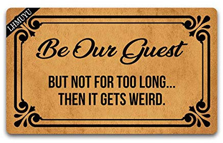 Home Decor Be Our Guest But Not for Too Long Then It Gets Weird Willkommensmatte mit Gummi-Rückseite, Fußmatte, Eingangsbodenmatte, rutschfester Eingangsbereich, leicht zu reinigen, 76,2 x 45,7 cm