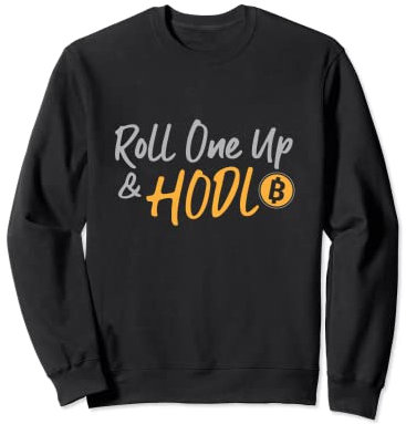 Roll One Up und Hodl Bitcoin Sweatshirt