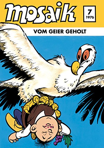 MOSAIK 007 Classic (07/1976): Vom Geier geholt (Harlekin-Serie Heft 07) (MOSAIK – Die Abrafaxe 7)