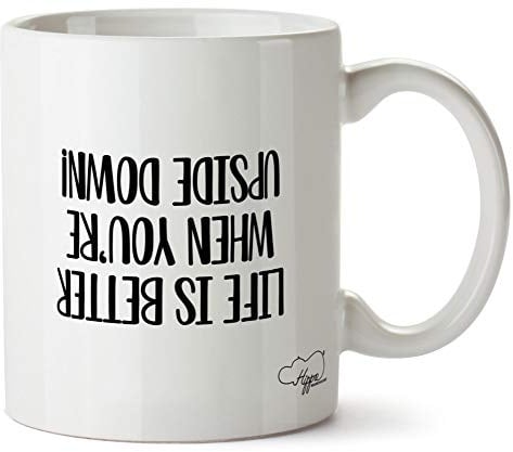 Hippowarehouse Life is Better When You're Upside Down Printed Upside Down Printed Mug Cup Ceramic 10oz