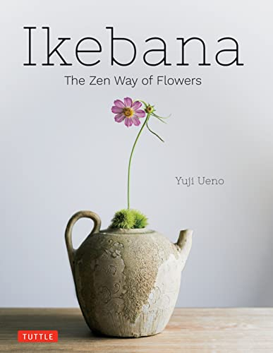 Ikebana: The Zen Way of Flowers (English Edition)