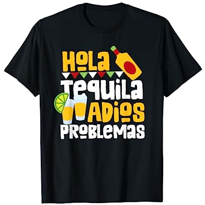 Tequila Cinco de Mayo Hola Tequila Adios Problemas T-Shirt