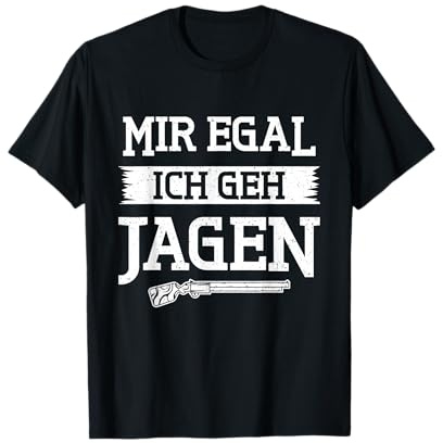 Jagd Jäger Shirt Lustig Herren Mir Egal Ich Gehe Jagen T-Shirt