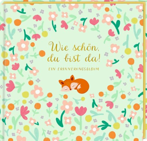 Eintragalbum – Wie schön, du bist da! (Alben & Geschenke fürs Baby)