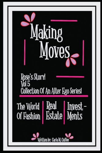 Making Moves Rose's Story! Vol 5 Collection Of An Alter Ego Series!