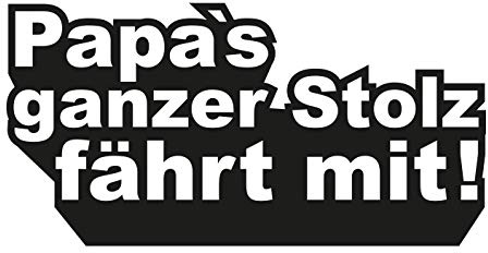 Aufkleber Papas ganzer Stolz fährt mit - Premium Sticker - Waschstrassenfest und UV-Beständig