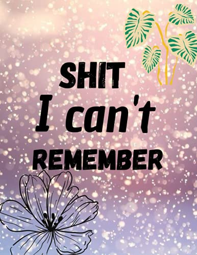 shiti can't remember Notebook: Whats my Password Journal Logbook w
