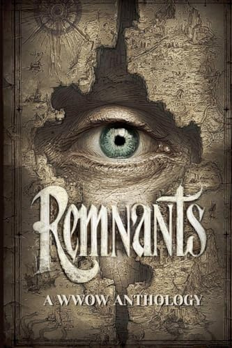Remnants: A WWOW Anthology
