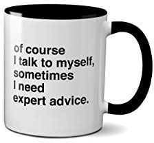 SMARTYPANTS - of Course I Talk to Myself Mug Humour Smart Genius Joke Novelty Cup Coffee Tea Ceramic Handle Idea Heavy Duty Handle Dishwasher and Microwave Safe (Black Handle)