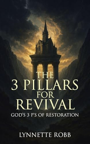 The 3 Pillars for Revival: God's 3 P's of Restoration