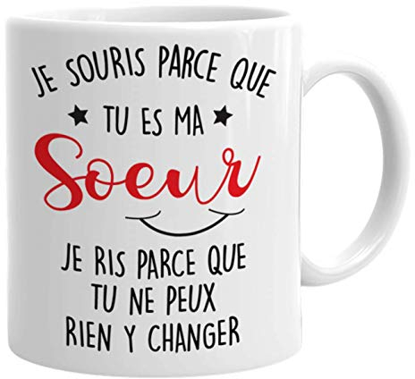 Tasse Mug Cadeau Soeur Anniversaire - Je Souris Je Ris - Idée Originale Personnalisé