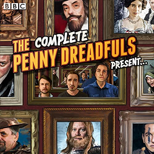 The Penny Dreadfuls Present...: The Complete BBC Radio 4 Comedy Series