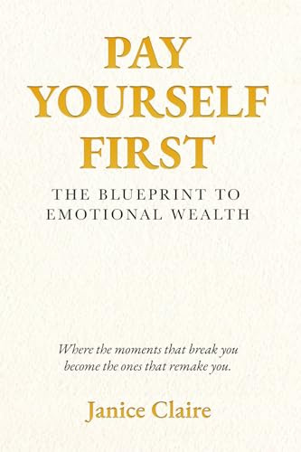 Pay Yourself First: The Blueprint to Emotional Wealth
