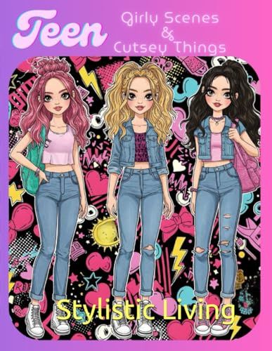 Teen: Girly Scenes and Cutesy Things