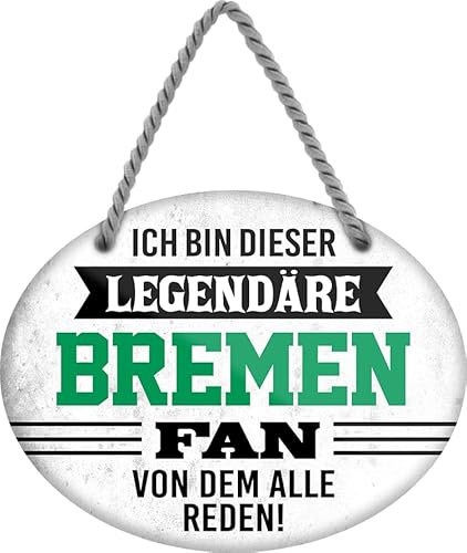 schilderkreis24 Blechschild 18x12cm – Lustige Deko & Geschenkidee für Fußballfans (Ich bin dieser legendäre Bremen Fan)