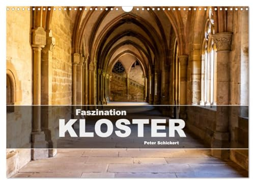 Faszination Kloster (Wandkalender 2026 DIN A3 quer), CALVENDO Monatskalender: 12 Monate mit einigen der schönsten Klöster in Deutschland und der Welt (CALVENDO Orte)