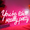 You're Like Really Pretty Neon Signs, luce al neon a LED rosa per decorazione da parete con interruttore dimmerabile Insegna al neon riutilizzabile per matrimoni, feste di fidanzamento, decorazione