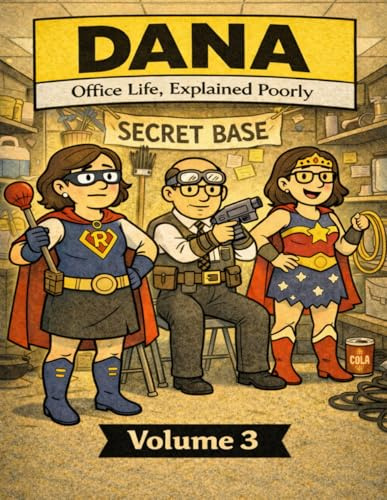 DANA: Office Life, Explained Poorly — Volume 3