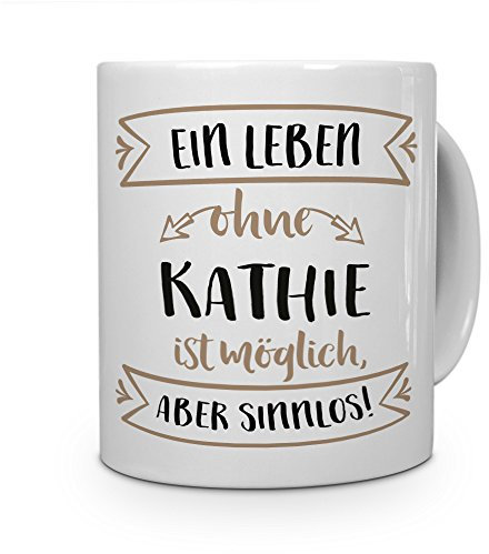 printplanet® Tasse mit Namen Kathie - Motiv Sinnlos - Namenstasse, Kaffeebecher, Mug, Becher, Kaffeetasse - Farbe Blau