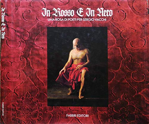 Un rosso e un nero. Una rosa di poeti per sergio vacchi.