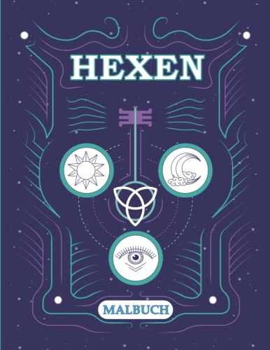 Hexen Malbuch für Erwachsene: Wicca Malbuch mit 50 mystischen Malvorlagen zum Selbermalen. Magisches Ausmalbuch zum Entspannen und Stressabbau. Hexe Malbuch Großformat A4.