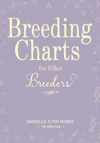 Breeding Charts: For Silkie Breeders