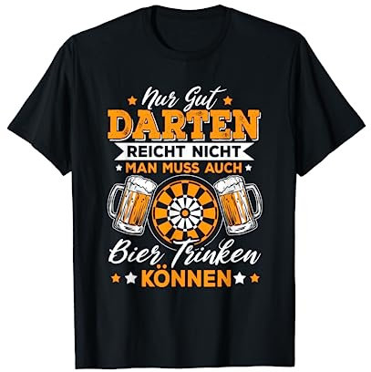 Nur Gut Darten Reicht Nicht - Dart Bier T-Shirt