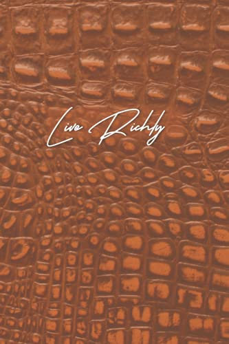 Live Richly. (Be Rich. Collection, Band 6)