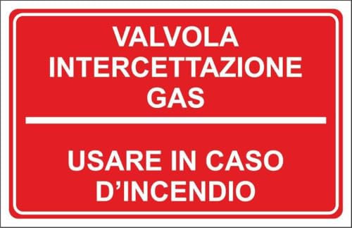 CARTELLO SEGNALETICO - VALVOLA INTERCETTAZIONE GAS ANTINCENDIO - Adesivo Extra Resistente, Pannello in Forex, Pannello In Alluminio (Alluminio, 20x31 cm)