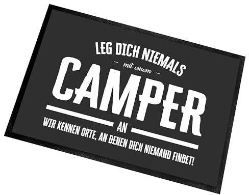 Fußmatte | Türmatte mit Spruch | 60x40cm | Leg dich niemals mit einem Camper an. Wir kennen Orte, an denen dich niemand findet! | für innen und außen | Vorleger für die Haustür / Flur | Erste Wohnung