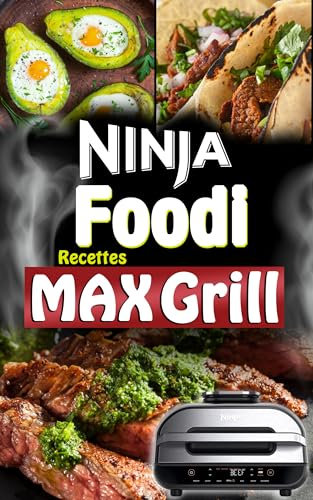 livre de recettes ninja foodi max grill : savourez des Grillades intérieures et des Fritures à l'air chaud inoubliables