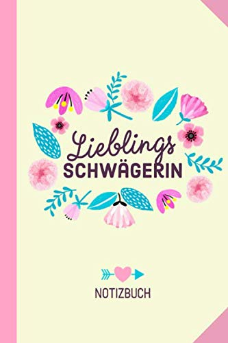 Lieblingsschwägerin: Notizbuch als Geschenk für eine Schwägerin - A5 / liniert - Geschenke zum Geburtstag oder Weihnachten