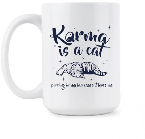 We Got Good Karma is a Cat Mug Purring in My Lap Coffee Cup Cause It Loves Me