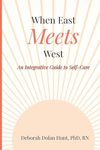 When East Meets West: An Integrative Guide to Self-Care